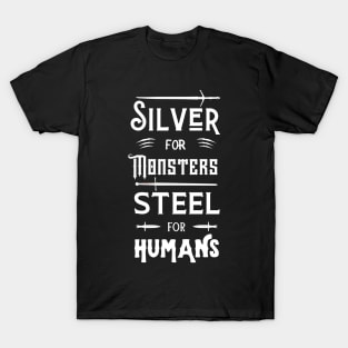 Silver for Monsters - Steel for Humans II - Witcher T-Shirt